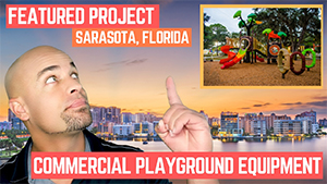 New Featured CommercialPlayground Project in Sarasota Florida